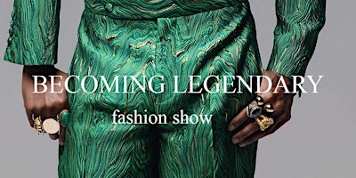 BECOMING LEGENDARY, Fashion Show 2024 primary image