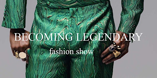 Hauptbild für BECOMING LEGENDARY, Fashion Show 2024