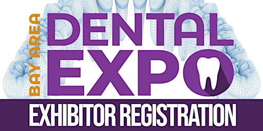 Hauptbild für Bay Area Dental Expo Exhibitor Registration