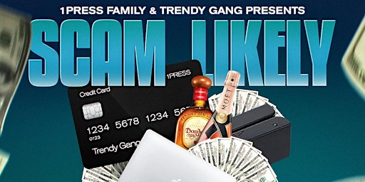 Image principale de 1PRESS FAMILY & TRENDY GANG PRESENTS: #SCAMLIKELY