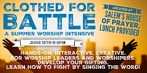 Immagine principale di Clothed for Battle - A Summer Worship Intensive 