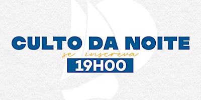 Imagem principal do evento CULTO DA NOITE - 19H00 - (12/05)