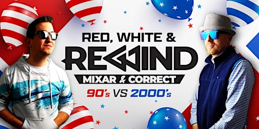 Imagem principal de Red White and Rewind with DJ Mixar & Correct