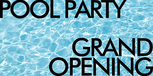 Sagewood Gardens Grand Opening - Pool Party primary image