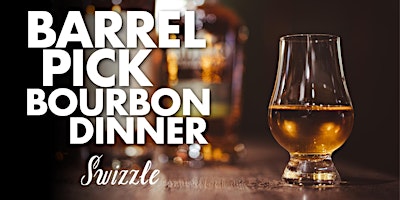 Primaire afbeelding van Al's Barrel Select Bourbon Dinner by Swizzle Dinner & Drinks