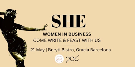 SHE - Women In Business. Come Write & Feast With Us.