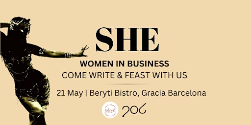 Imagem principal do evento SHE - Women In Business. Come Write & Feast With Us.