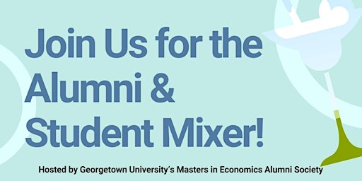 Image principale de Georgetown University's Masters in Economics Alumni Society Mixer