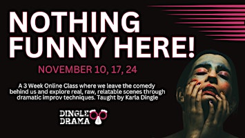Primaire afbeelding van Nothing Funny Here! An Online Acting & Improv Class with Karla Dingle
