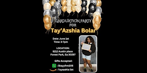 Hauptbild für Tay'Azshia Graduation Party