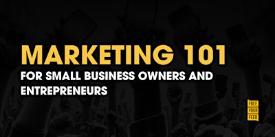 Imagem principal do evento Marketing 101 for Small Business Owners and Entrepreneurs