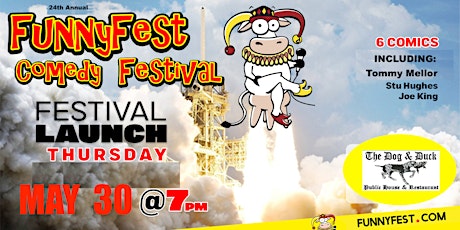 Thursday, May 30 @ 7 pm - FESTIVAL LAUNCH - 6 FunnyFest HEADLINE Comedians