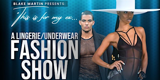 Imagem principal do evento This is for my Ex; A Lingerie /Underwear Fashion Show  MODEL CASTING