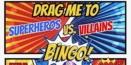 DRAG ME TO BINGO!  Superhero vs Villain. SATURDAY MAY 11TH, 2024