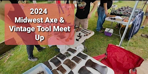 Imagem principal do evento 2024 Midwest Axe & Vintage Tool Meet Up