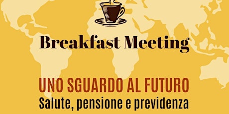 Immagine principale di Breakfast Meeting - Uno sguardo al futuro 