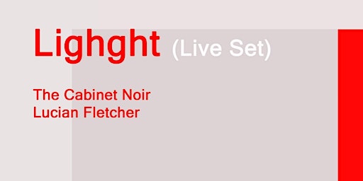 Imagem principal do evento Lighght (Live Set) + The Cabinet Noir + Lucian Fletcher