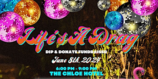 Imagem principal do evento Life's a Drag: Dip & Donate Fundraiser