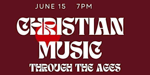 Imagem principal do evento Christian Music Through The Ages