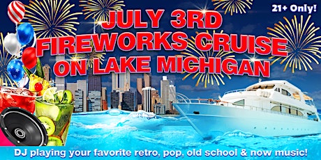 July 3rd Fireworks Cruise Independence Celebration on Lake Michigan