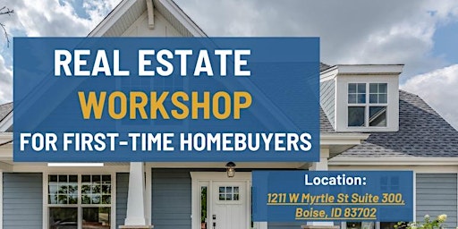 Immagine principale di Real Estate Workshop for First-time Homebuyers 