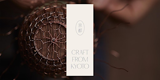Image principale de Craft From Kyoto | History of Craft Workshop, with Kanaami Tsuji & Kaikado