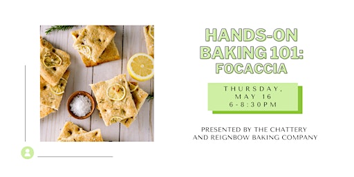 Hands-On Baking 101: Focaccia - IN-PERSON CLASS primary image