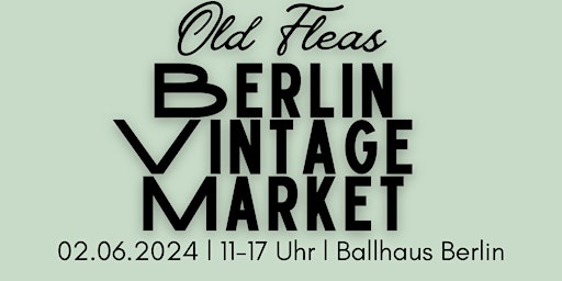 Hauptbild für Old Fleas - Berlin Vintage Market #35