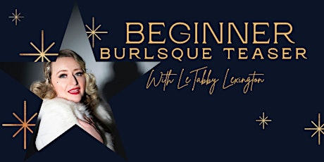 Beginner Burlesque Teaser with LeTabby Lexington