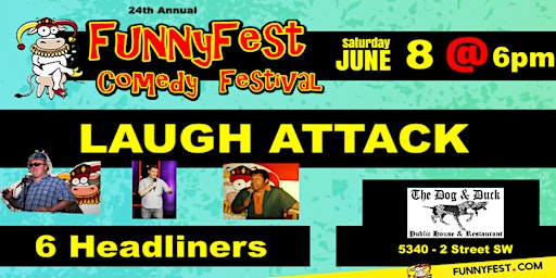 Imagem principal do evento Sat. June 8 @ 6 pm - LAUGH ATTACK - 6 FunnyFest HEADLINE Comedians - YYC