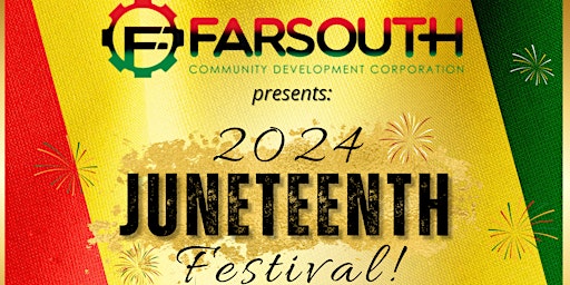 Imagem principal do evento Far South CDC presents 2024 Juneteenth Festival!