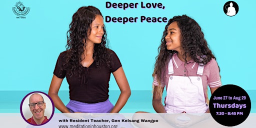 Immagine principale di Deeper Love, Deeper Peace with Gen Kelsang Wangpo 