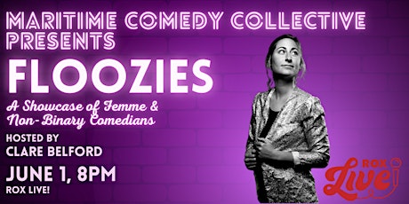 Maritime Comedy Collective & Rox Live! Present Floozies