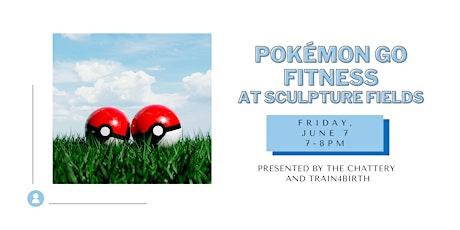 Pokémon Go Fitness at Sculpture Fields - OUTDOOR CLASS