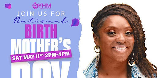 Primaire afbeelding van Your Healing Matters (YHM) National Birth Mother's Day Awareness