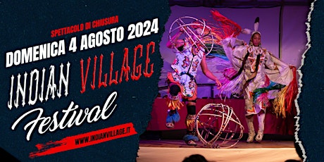 Spettacolo Serale INDIAN VILLAGE Festival - Domenica 4 Agosto 2024