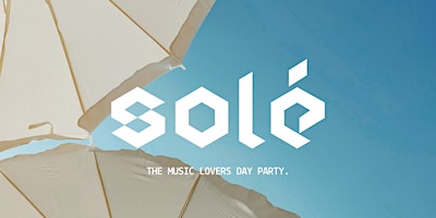Imagem principal do evento SOLÉ - The Music Lovers Day Party.