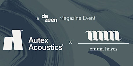 Emma Hayes x Autex Acoustics Talk (Hosted by Dezeen Magazine)