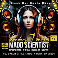 Image principale de Madd Scientist Sunday Funday @ Kitsch Bar in Costa Mesa # Live DJ + Drinks