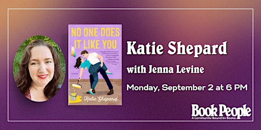 Imagen principal de BookPeople Presents: Katie Shepard - No One Does It Like You