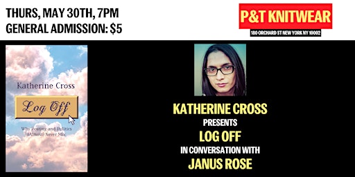 Imagem principal do evento Katherine Cross presents Log Off, feat. Janus Rose