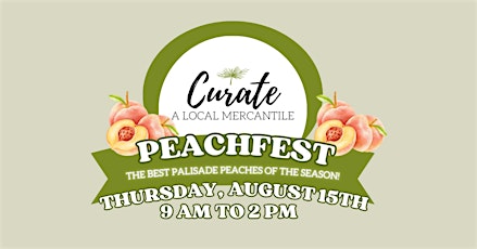Peachfest -  Summer Farmers Market Series @ Curate Mercantile