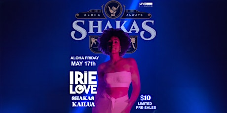 Irie Love Homecoming at Shakas Kailua