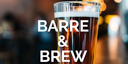 Immagine principale di Barre & Brew- Pure Barre Anaheim Hills/Brea x Brewery X 