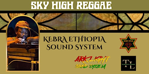 Immagine principale di Sky High Reggae Presents: Kebra Ethiopia Sound with ArkLight Sound System 