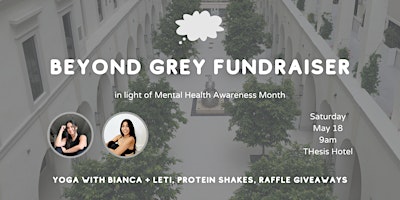 Imagem principal do evento YOGA | Beyond Grey Fundraiser | Mental Health Awareness Month