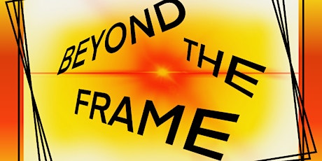 Beyond the Frame - ART 143 Capstone Exhibition