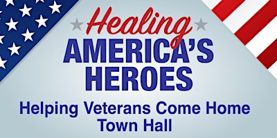 Primaire afbeelding van Healing America's Heroes: Helping Veterans Come Home Town Hall