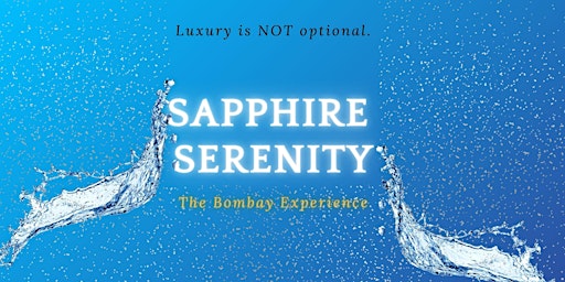 Imagem principal do evento Sapphire Serenity: The Bombay Experience           (Ladies Only)