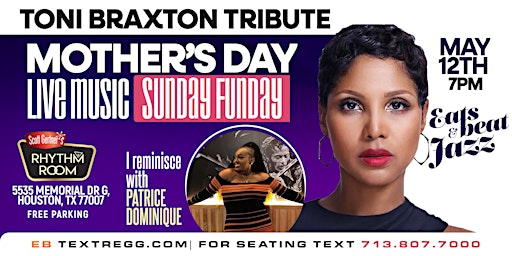 Primaire afbeelding van 7pm SEATING - TONI BRAXTON TRIBUTE - LIVE MUSIC MOTHERS DAY - I Reminisce